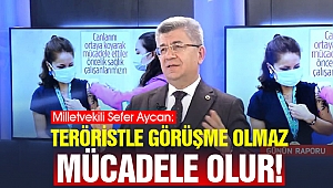 MHP’li Aycan: Teröristle görüşme olmaz, mücadele olur