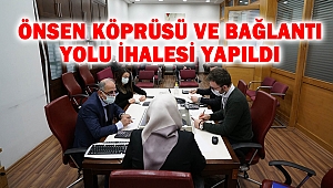Önsen Köprüsü ve Bağlantı Yolu İhalesi Yapıldı