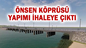 Önsen Köprüsü Yapımı İhaleye Çıktı