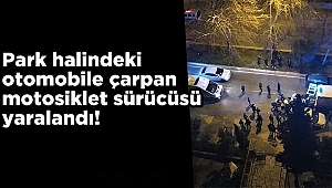 Park halindeki otomobile çarpan motosiklet sürücüsü yaralandı 