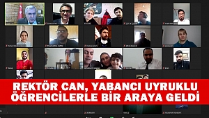 Rektör Can, Yabancı Uyruklu Öğrencilerle Bir Araya Geldi
