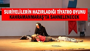 Suriyelilerin Hazırladığı Tiyatro Oyunu Kahramanmaraş’ta Sahnelenecek