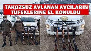 Takozsuz avlanan avcıların tüfeklerine el konuldu