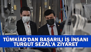 TÜMKİAD'dan Başarılı İş İnsanı Turgut Sezal'a Ziyaret
