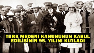 Türk Medeni Kanununun kabul edilişinin 95. Yılını kutladı