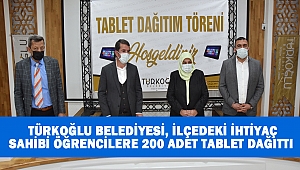 Türkoğlu Belediyesi, ilçedeki ihtiyaç sahibi öğrencilere 200 adet tablet dağıttı