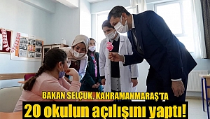 Bakan Selçuk, Kahramanmaraş'ta 20 okulun açılışını yaptı 