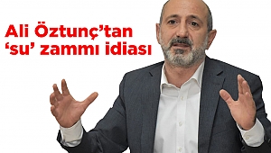 CHP’li Öztunç’tan Kahramanmaraş’ta su fiyatlarına zam iddiası