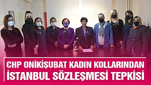 CHP Onikişubat Kadın Kollarından İstanbul Sözleşmesinin İptali Tepkisi