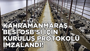 Kahramanmaraş Besi OSB Kuruluş Protokolü Onaylandı