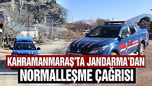 Kahramanmaraş’ta Jandarma’dan Normalleşme Çağrısı