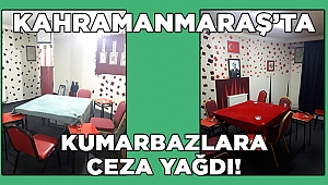 Kahramanmaraş'ta kumarbazlara ceza yağdı 