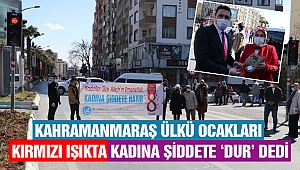 Kahramanmaraş Ülkü Ocakları Kırmızı Işıkta Kadına Şiddete 'Dur' Dedi