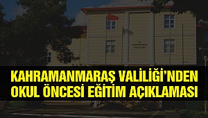 Kahramanmaraş Valiliği’nden Okul Öncesi Eğitim Açıklaması