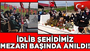 Kahramanmaraşlı İdlib şehidi mezarı başında anıldı