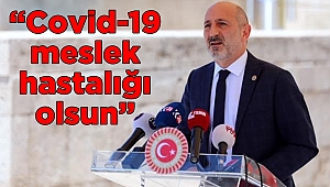 Öztunç: Covid-19 Meslek Hastalığı Olsun