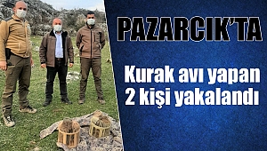 Pazarcık’ta kurak avı yapan 2 kişi yakalandı 