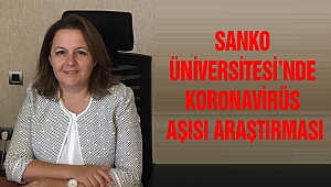 SANKO Üniversitesi’nde Koronavirüs Aşısı Araştırması