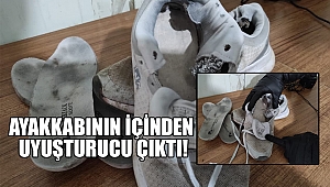 Yolcunun ayakkabısından uyuşturucu çıktı 