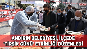 Andırın Belediyesi, İlçede ‘Tirşik Günü’ Etkinliği Düzenledi