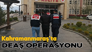 Kahramanmaraş’ta DEAŞ operasyonu: 1 gözaltı 