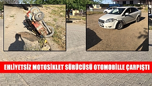 Ehliyetsiz motosiklet sürücüsü otomobille çarpıştı: 1 yaralı 