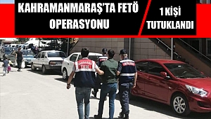 Kahramanmaraş’ta FETÖ silahlı terör örgütü üyesi 1 kişi tutuklandı 