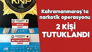 Kahramanmaraş’ta narkotik operasyonunda 2 kişi tutuklandı 