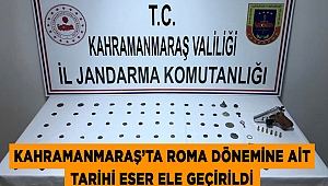 Kahramanmaraş’ta Roma dönemine ait tarihi eser ele geçirildi 