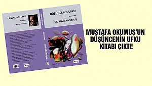 Mustafa Okumuş'un Düşüncenin Ufku Kitabı Çıktı!