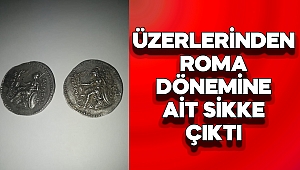 Üzerlerinden Roma dönemine ait sikke çıktı 