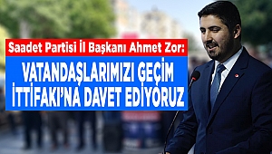 Başkan Ahmet Zor: Vatandaşlarımızı Geçim İttifakı'na Davet Ediyoruz 