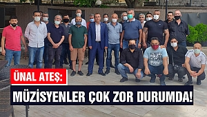 Başkan Ateş: Müzisyenler Çok Zor Durumda!