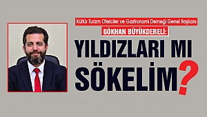 Büyükdereli: Yıldızları mı Sökelim?