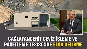Çağlayancerit Ceviz İşleme ve Paketleme Tesisi’nde Flaş Gelişme