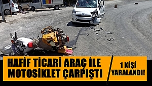 Hafif ticari araç ile motosiklet çarpıştı