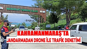 Kahramanmaraş jandarmadan drone ile trafik denetimi 