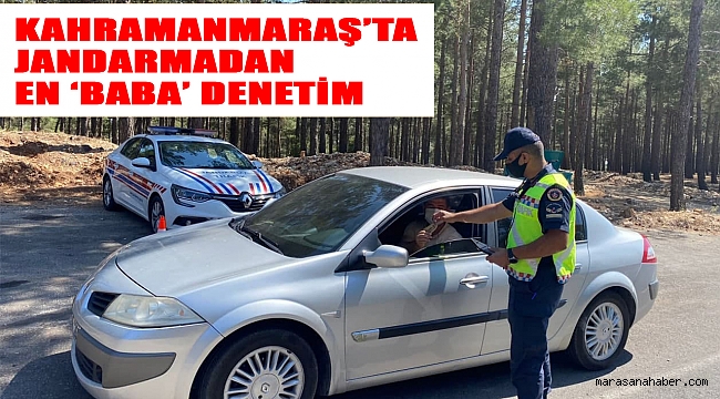 Kahramanmaraş’ta jandarmadan en ‘BABA’ denetim