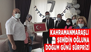 Kahramanmaraşlı şehidin oğluna doğum günü sürprizi