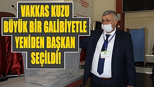 Vakkas Kuzu Büyük Bir Galibiyetle Yeniden Başkan Seçildi!
