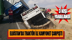 Elbistan’da traktör ile kamyonet çarpıştı: 3 yaralı 