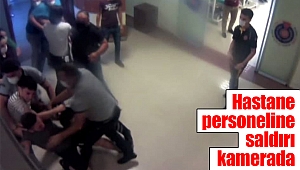 Hastane personeline saldırı kamerada 