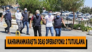 Kahramanmaraş’ta DEAŞ operasyonu: 2 tutuklama