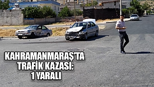 Kahramanmaraş'ta trafik kazası: 1 yaralı