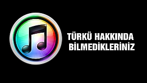 Türkü Hakkında Bilmedikleriniz