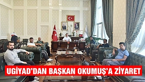 UGİYAD’dan Başkan Okumuş’a Ziyaret
