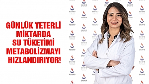 Günlük Yeterli Miktarda Su Tüketimi Metabolizmayı Hızlandırıyor!