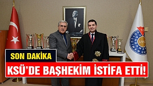 KSÜ’de Başhekim İstifa Etti!
