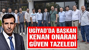 UGİYAD’da Başkan Kenan Onaran Güven Tazeledi!