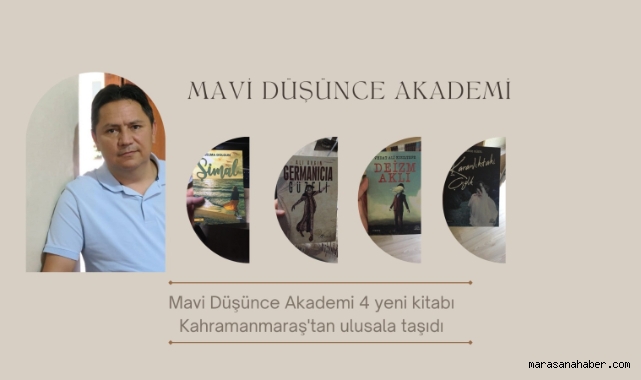 Mavi Düşünce Akademi 4 yeni kitabı Kahramanmaraş'tan ulusala taşıdı